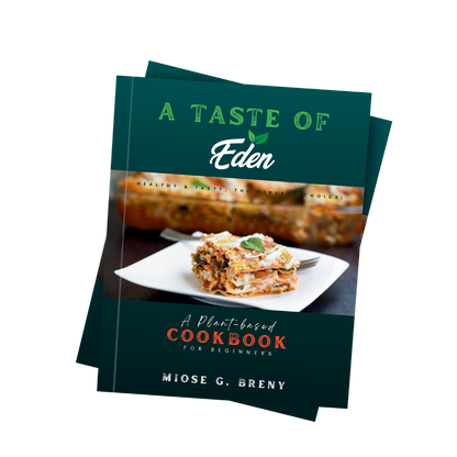 "A TASTE OF EDEN" PLANT-BASED COOKBOOK