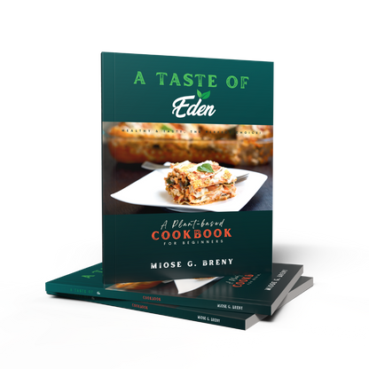 "A TASTE OF EDEN" PLANT-BASED COOKBOOK